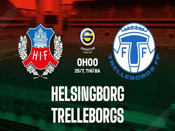 Nhận định KQ Helsingborg vs Trelleborgs