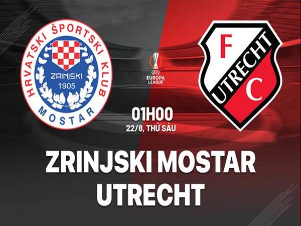 Đối đầu Zrinjski Mostar vs Utrecht, 01h00 ngày 22/8