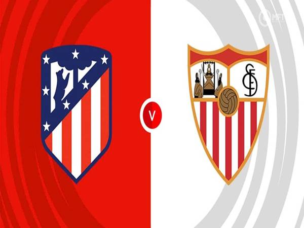 Nhận định Atletico vs Sevilla, La Liga ngày 1/11